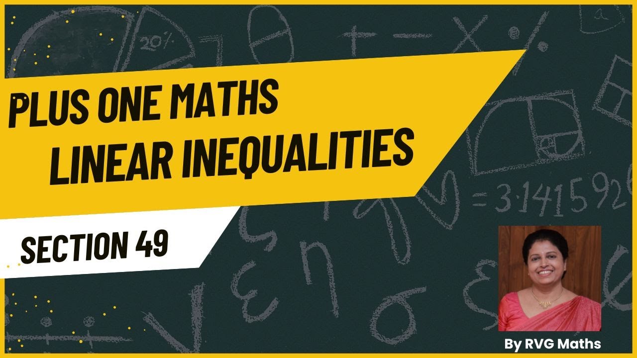 Plus One Maths -  Section 49 Chapter - 5 'Linear Inequalities' by RVG MATHS #RVGMaths&Talents