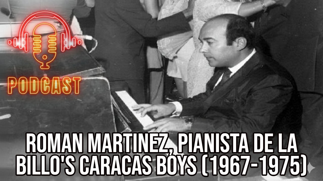 ROMAN MARTINEZ-PIANISTA BILLO'S CARACAS BOYS CUENTA SU HISTORIA