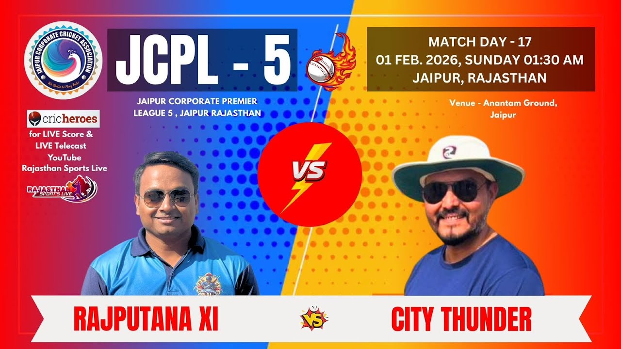 JAIPUR CORPORATE PREMIER LEAGUE JCPL-5  RAJPUTANA XI  VS  CITY THUNDAR