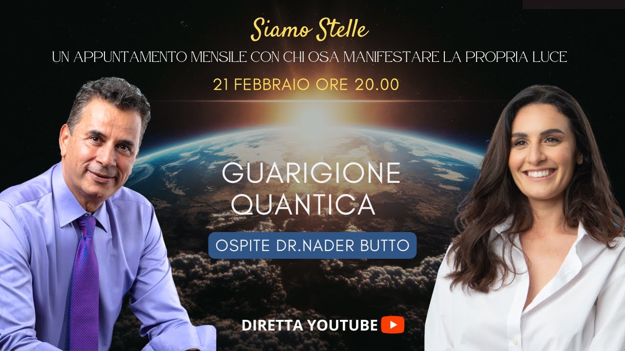 SIAMO STELLE: Chantal Dejean & Dr. Nader Butto - GUARIGIONE QUANTICA