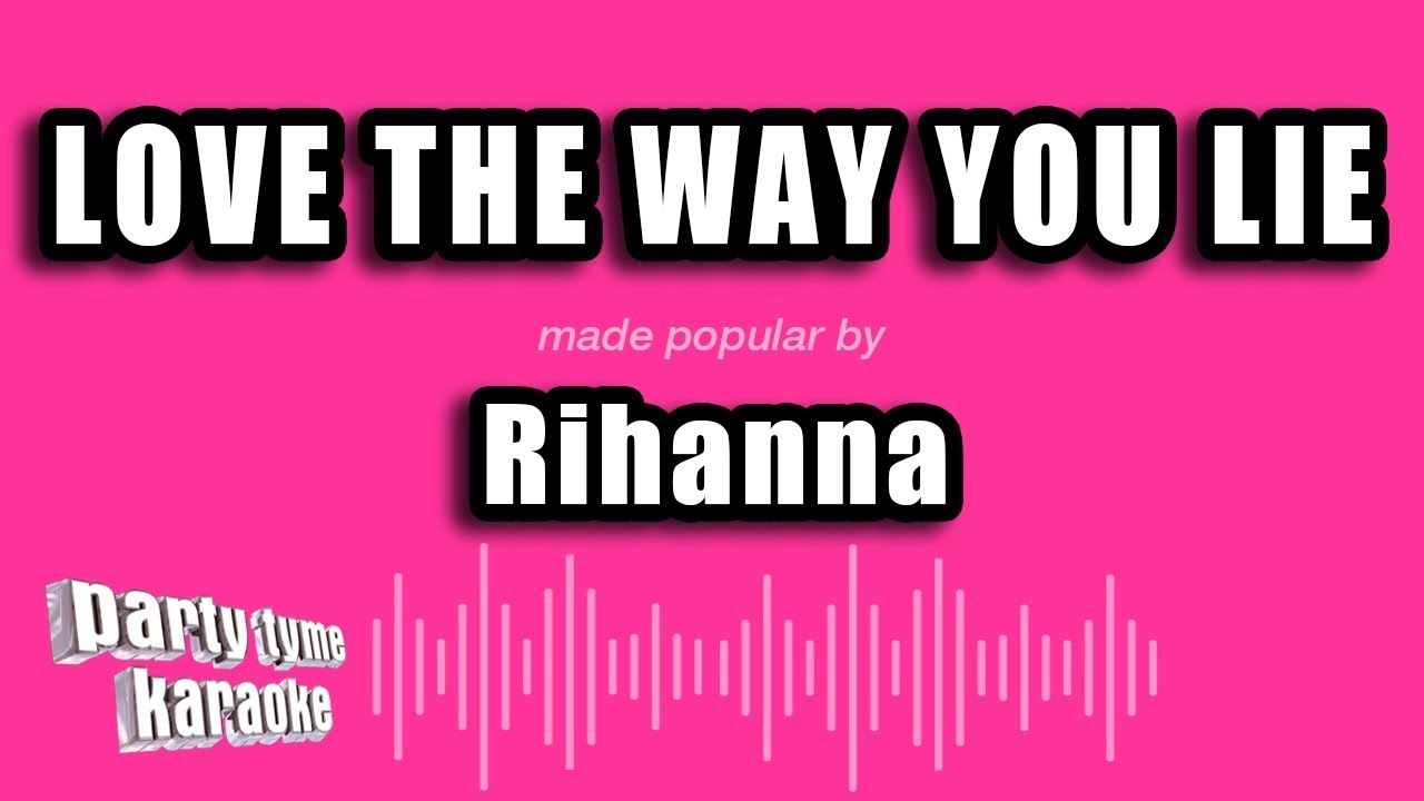 Rihanna - Love The Way You Lie (Karaoke Version)