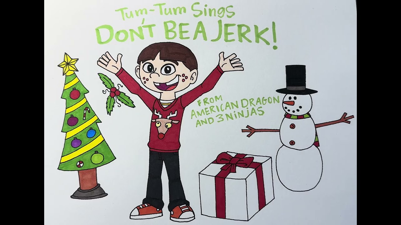 Tum-Tum sings Don’t Be A Jerk