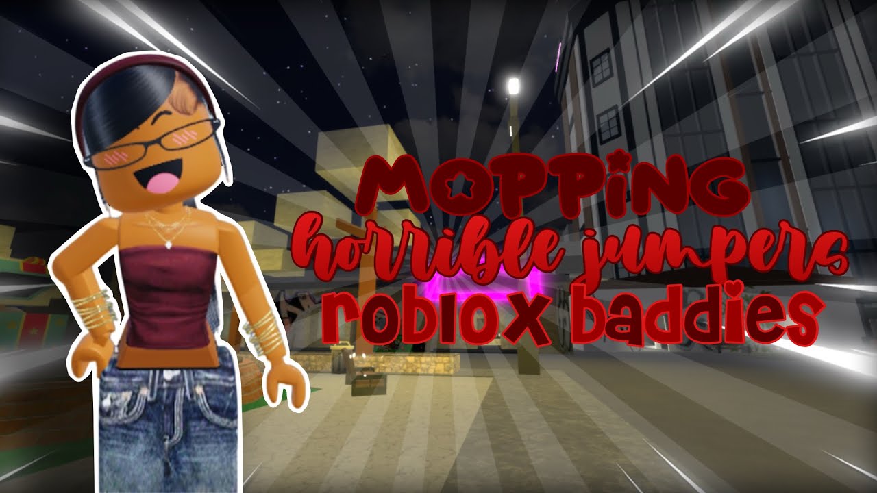 Mopping Horrible Jumpers in ROBLOX Baddies