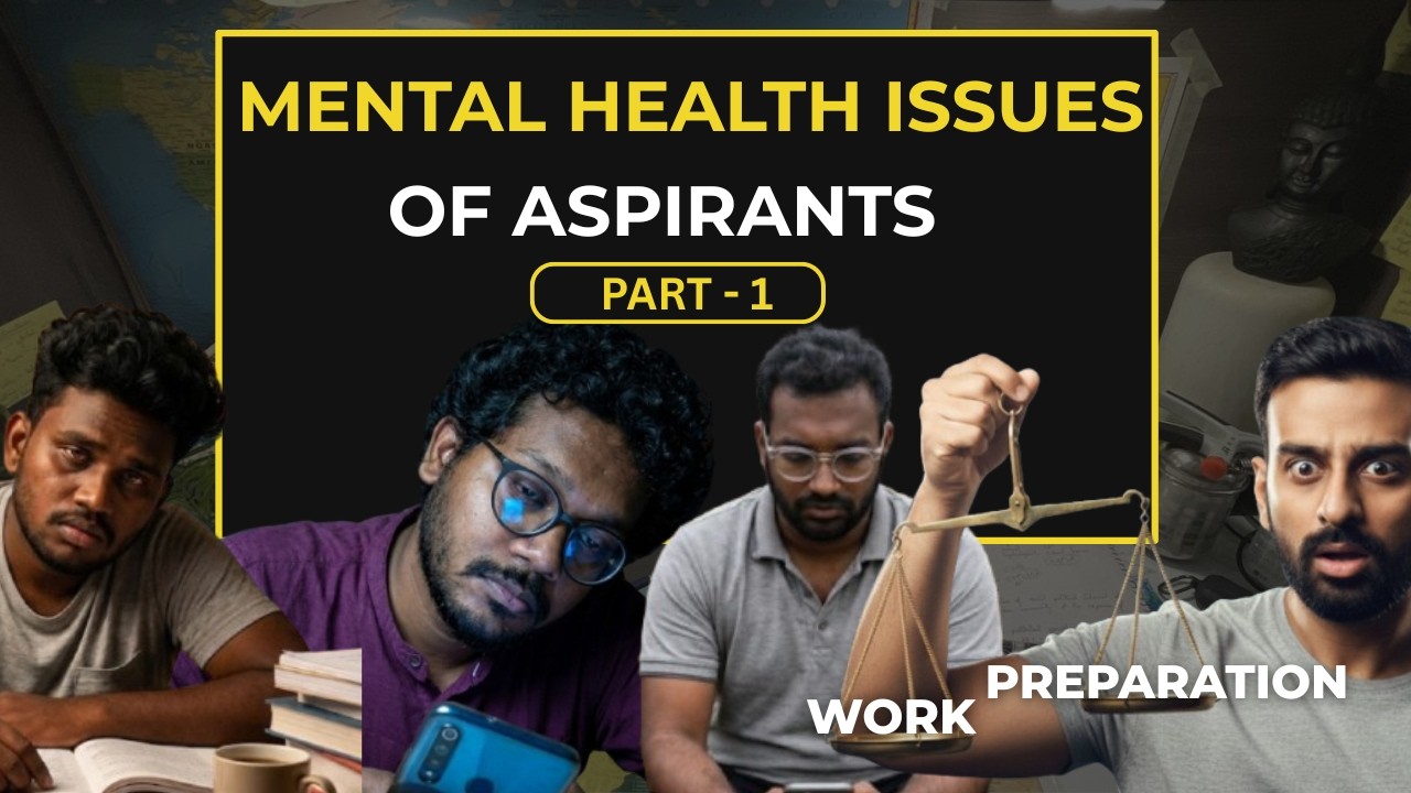 Mental Health Issues of Aspirants - Part 1 ft. @CuriousAdil | UPSC/TNPSC Aspirants |