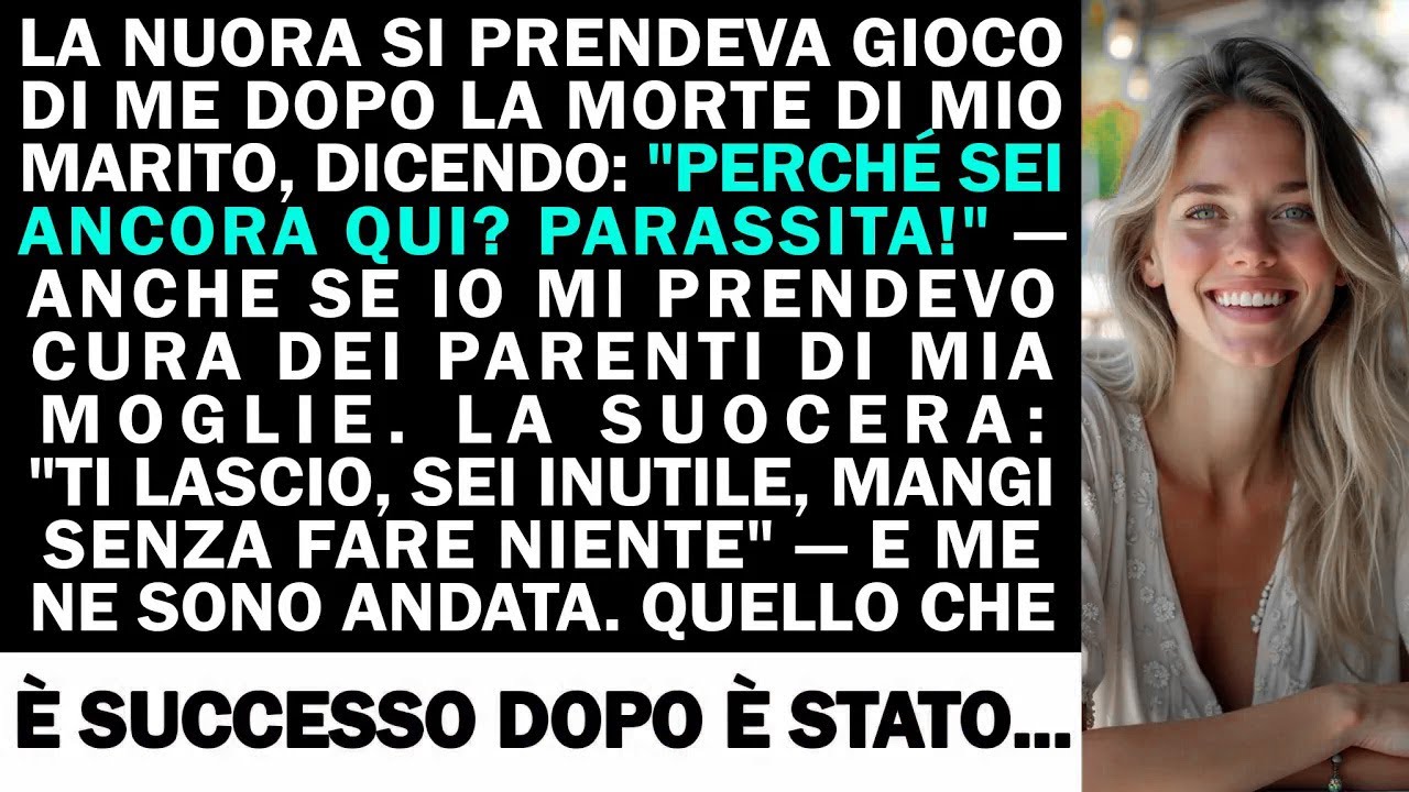 LA NUORA SI PRENDEVA GIOCO DI ME DOPO LA MORTE DI MIO MARITO, DICENDO: