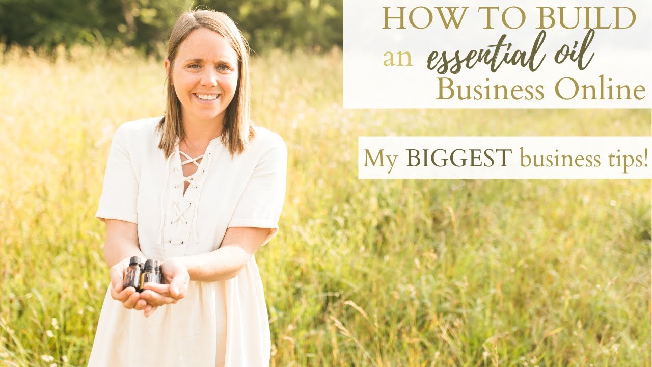 How to Build an Essential Oil Business Online | Business Tips