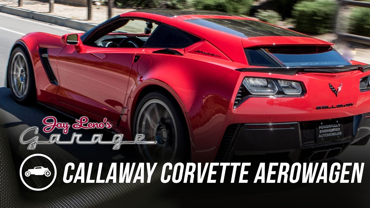 2016 Callaway Corvette Aerowagen - Jay Leno's Garage