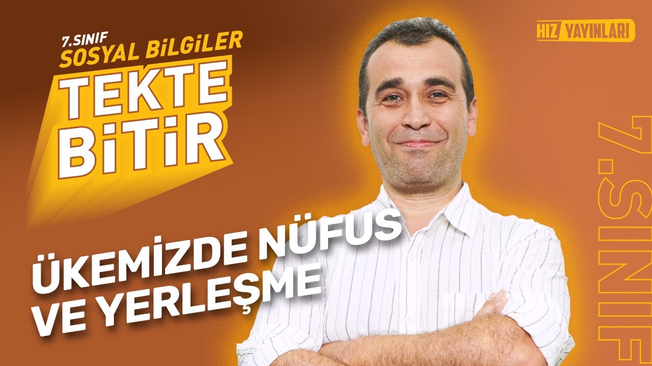 TEKTE BİTİR - 7. SINIF SOSYAL BİLGİLER : Ülkemizde Nüfus ve Yerleşme