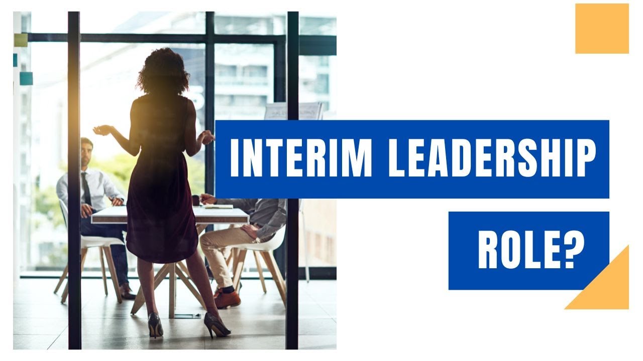 How to manage being in an interim leadership role