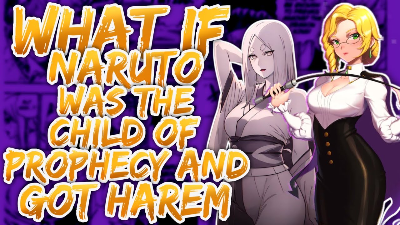 What if Naruto was the Child of Prophecy & Got Harem in RWBY?