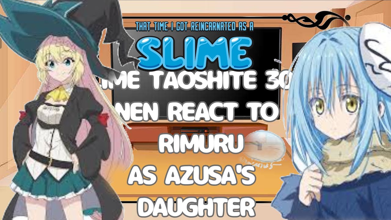 Slime Taoshite 300 Nen React To Rimuru As Azusa's Daughter 