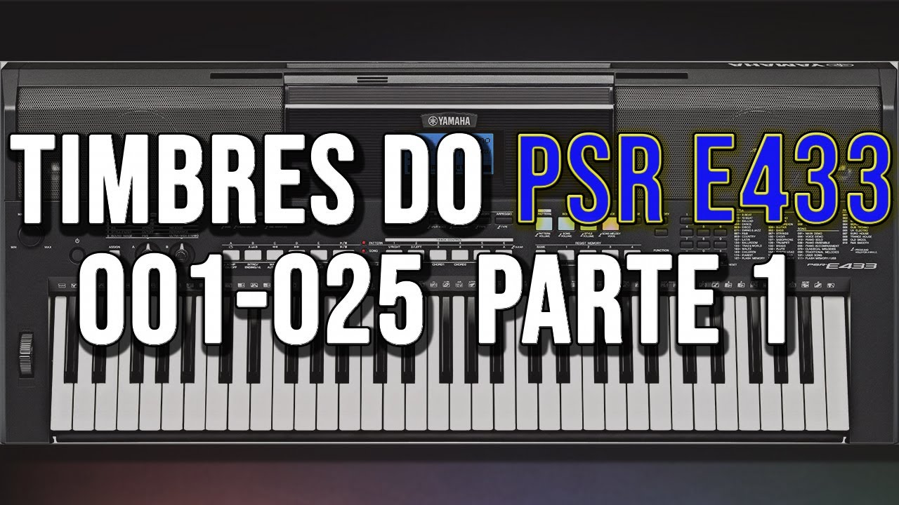 Teclado Yamaha PSR E433 - TIMBRES DE 001-025 (REVIEW TECLADO YAMAHA PSR E433)
