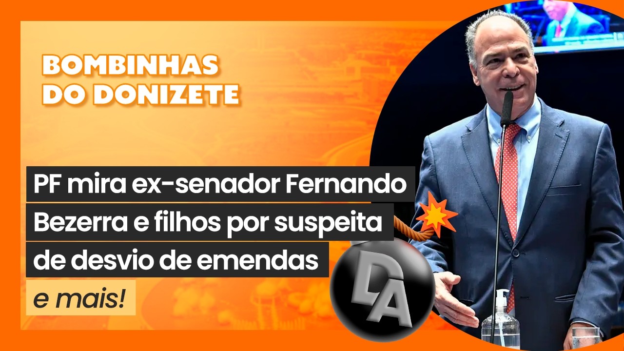 PF mira ex-senador Fernando Bezerra e filhos por suspeita de desvio de emendas | Bombinhas 💣