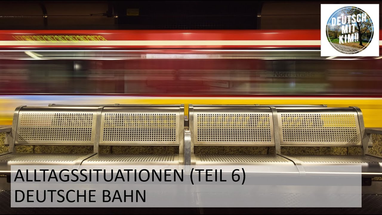 Alltagssituationen: Deutsche Bahn | Teil 6 | Deutsch lernen | Deutsch B1/B2 Niveau