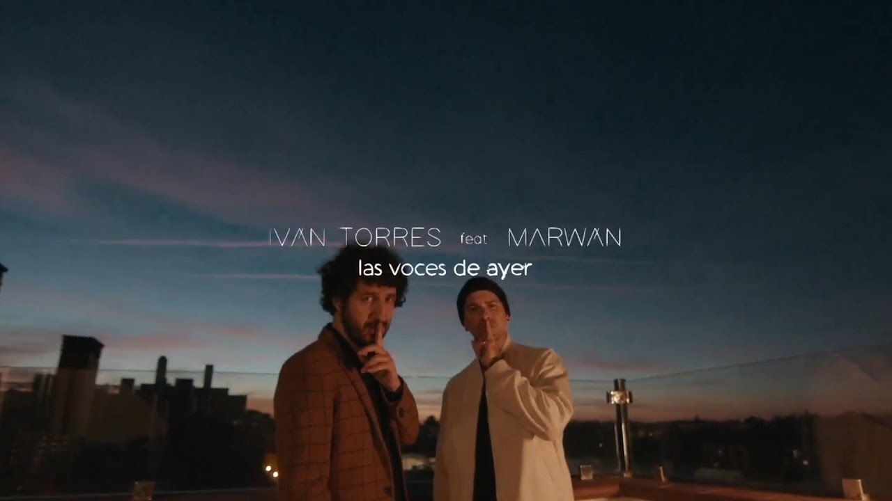 Iván Torres - Las voces de ayer ft. Marwan (Video Oficial)