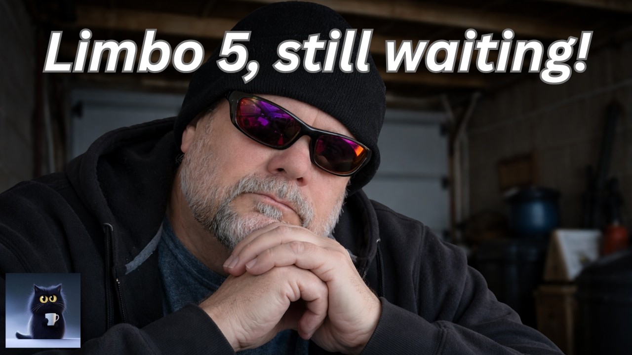 Limbo 5, still stuck waiting for this to all land
