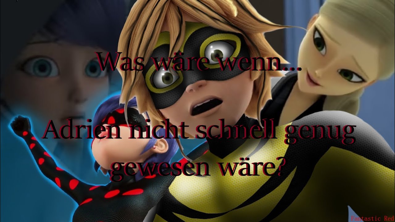Was wäre wenn...Adrien nicht schnell genug gewesen wäre? (Miraculous Story) - Fantastic Red