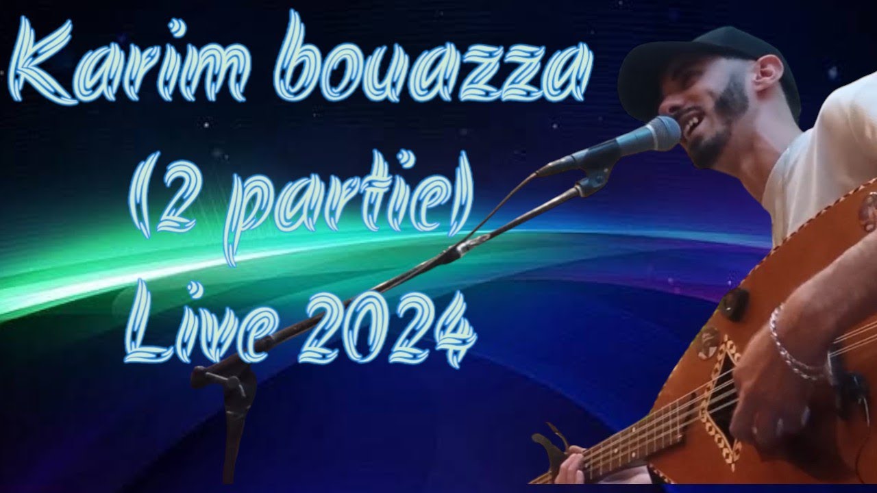 Karim bouazza live 2024 ( 2 Partie )