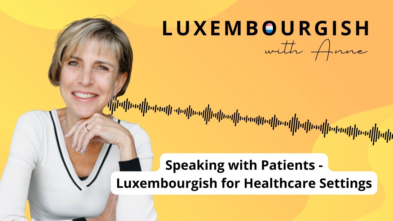 Speaking with Patients - Luxembourgish for Healthcare Settings