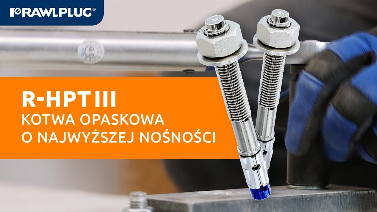 Kotwa mechaniczna R-HPTIII Rawlplug - większa wydajność pracy i doskonałe nośności