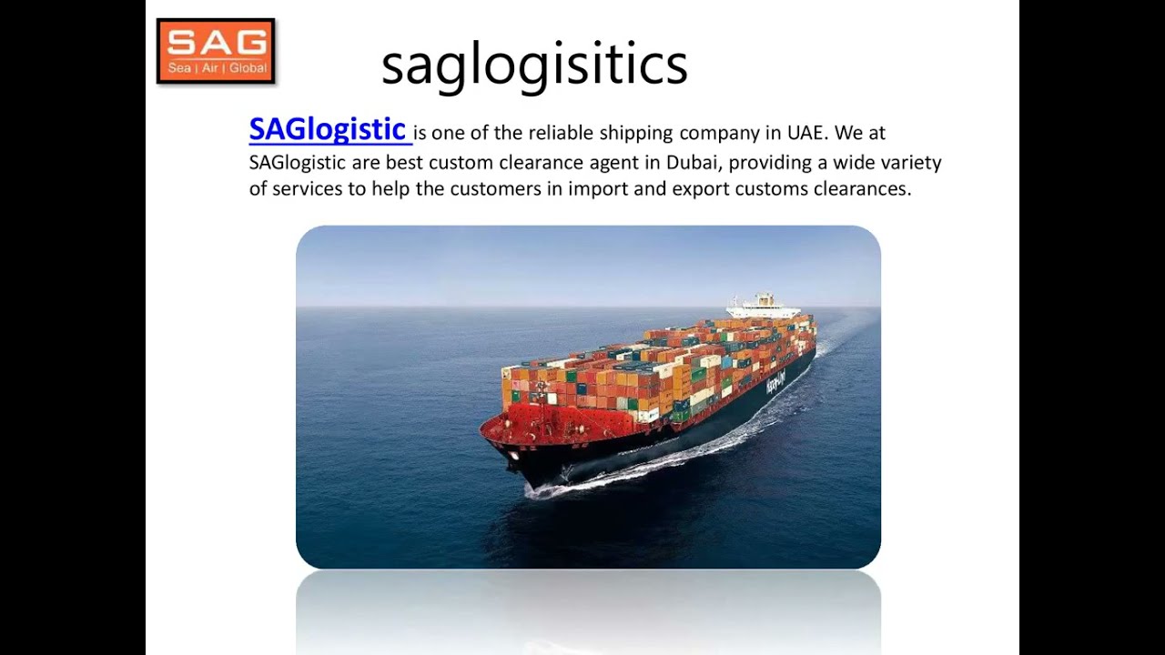 Customs clearing agent in Dubai | Saglogisitics