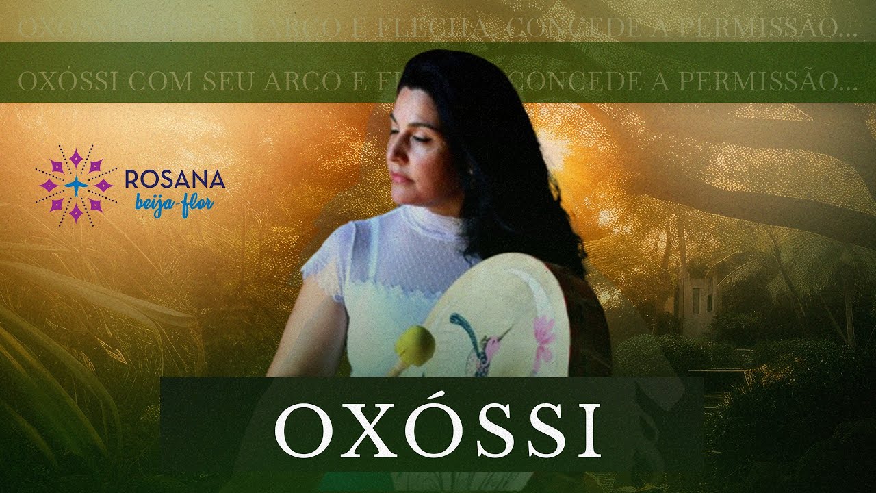 OXÓSSI - ROSANA BEIJA-FLOR
