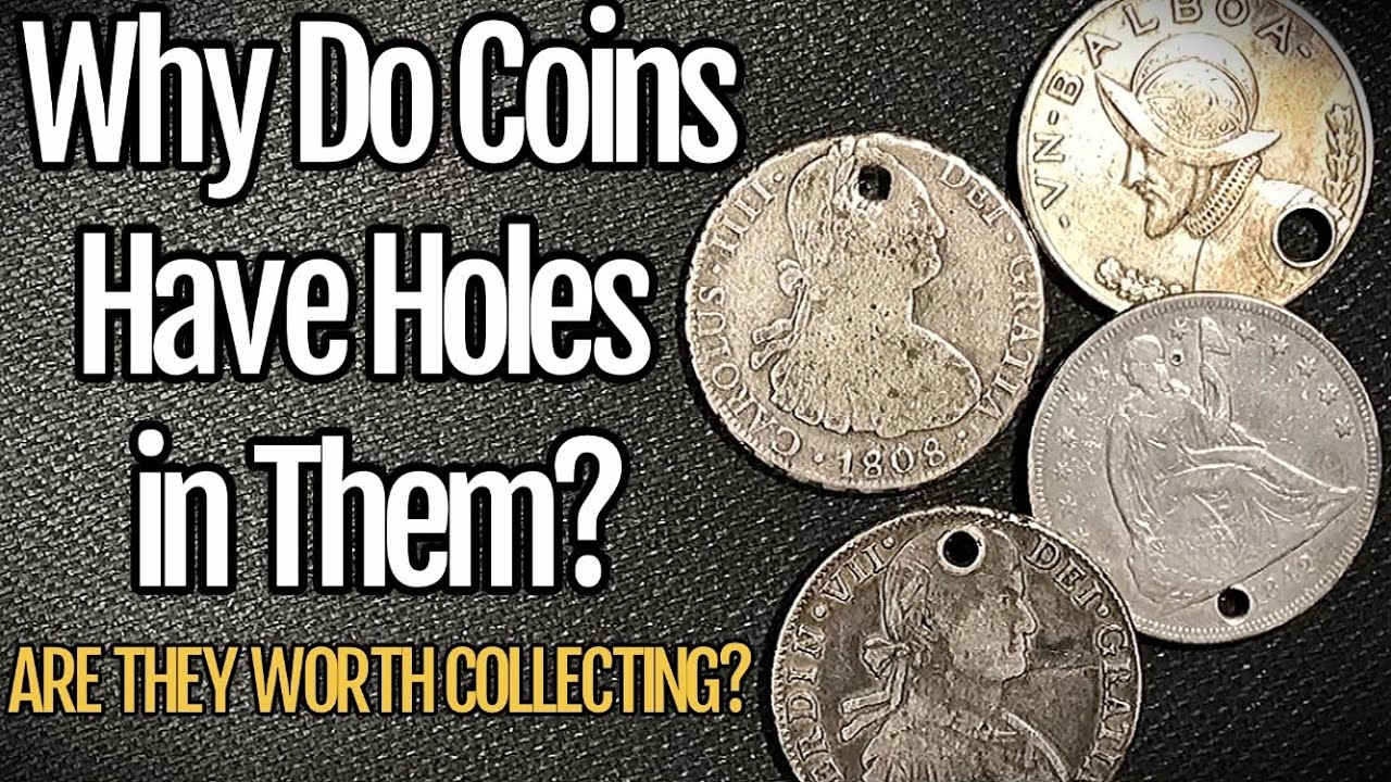 Why Do Coins Have Holes in Them? Are They Worth Collecting?