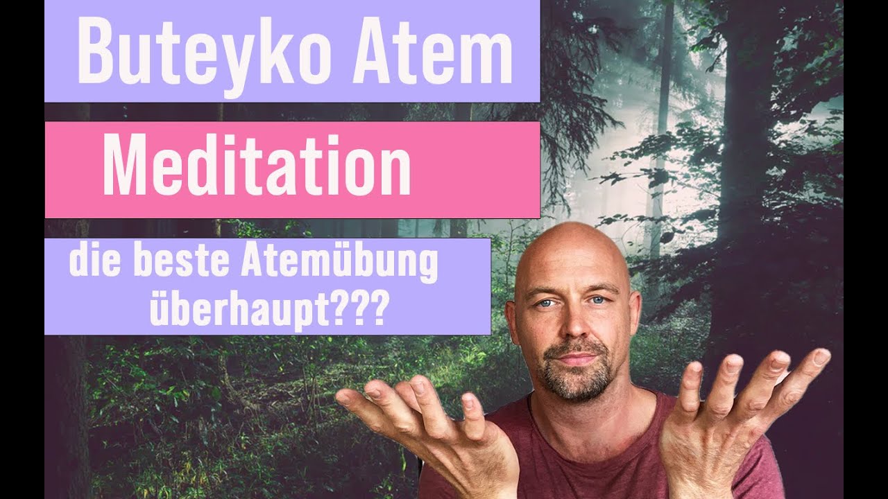 Buteyko Atem-Meditation. Ist das die beste Atemübung überhaupt?