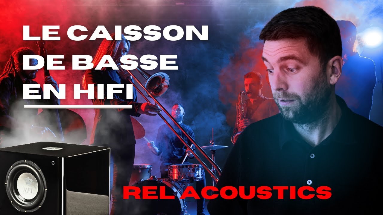 Le caisson de basse en HIFI : un indispensable ? Feat REL Acoustics