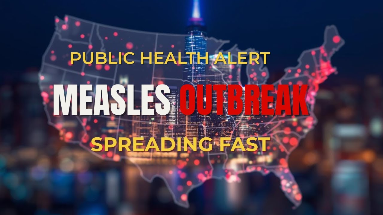 Measles Outbreak Sparks Public Health Emergency Fears | What They’re Not Telling You