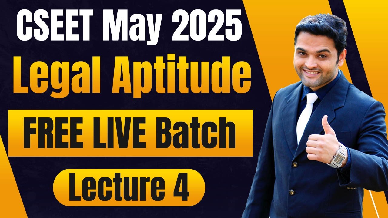 FREE CSEET Legal Aptitude Video Lectures | Lecture 4 | CSEET May 2025 Legal Aptitude Video Classes