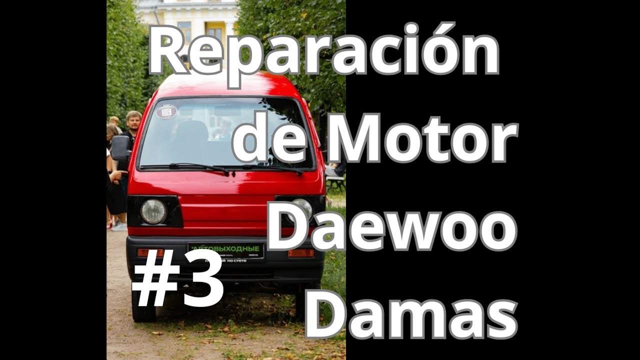 03. REPARACIÓN DE MOTOR PASO A PASO F8C DAEWOO DAMAS, TICO, MATIZ  #automobile #mecanica