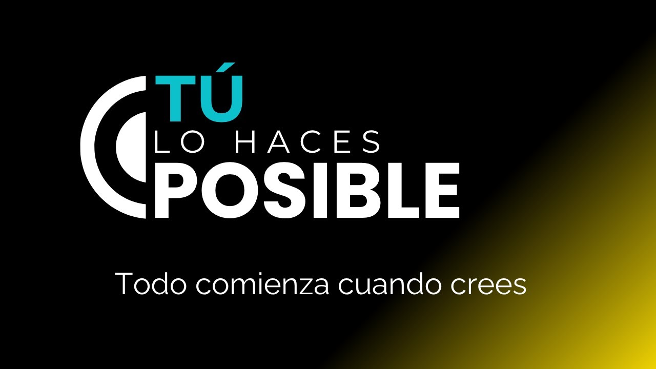 TU LO HACES POSIBLE - El día que entiendas esto, tu vida cambia