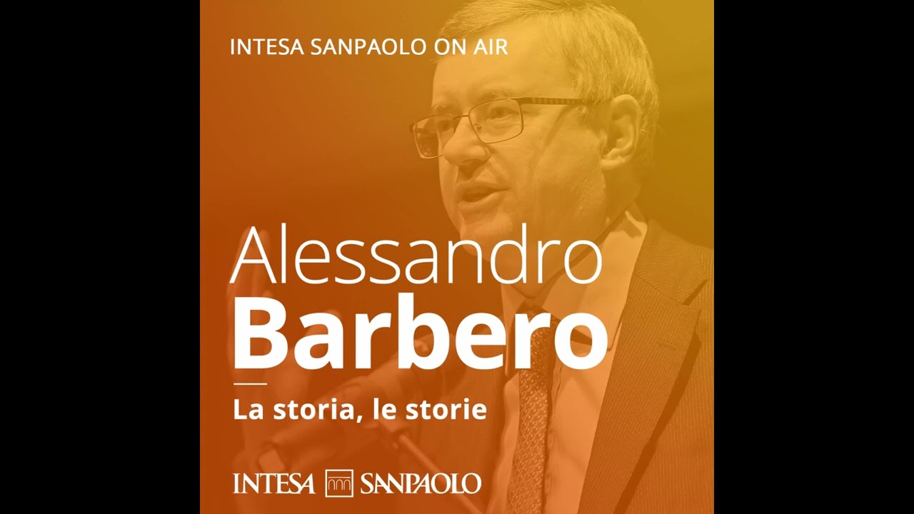Podcast A. Barbero &ndash; Come abbiamo imparato a convivere: la schiavit&ugrave; &ndash; Intesa Sanpaolo On Air