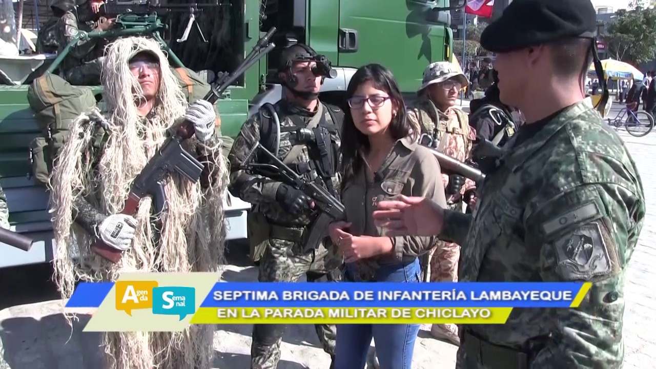 SÉPTIMA BRIGADA DE INFANTERÍA LAMBAYEQUE EN LA PARADA MILITAR DE CHICLAYO