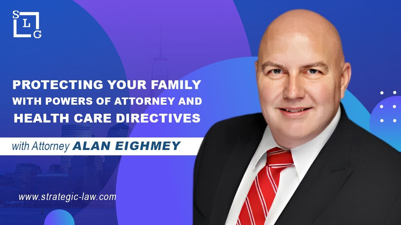 Protecting Your Family with Powers of Attorney and Health Care Directives