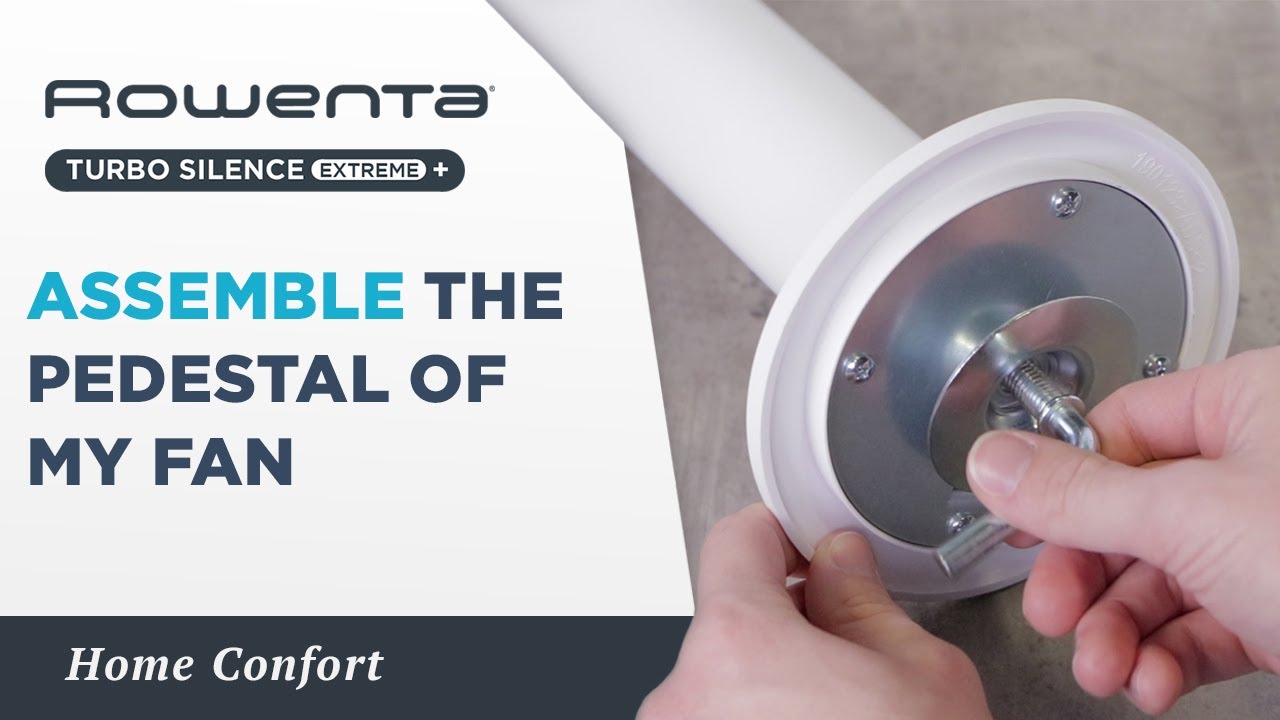 How to assemble the pedestal of my fan? | TURBO SILENCE EXTREME+ | Rowenta
