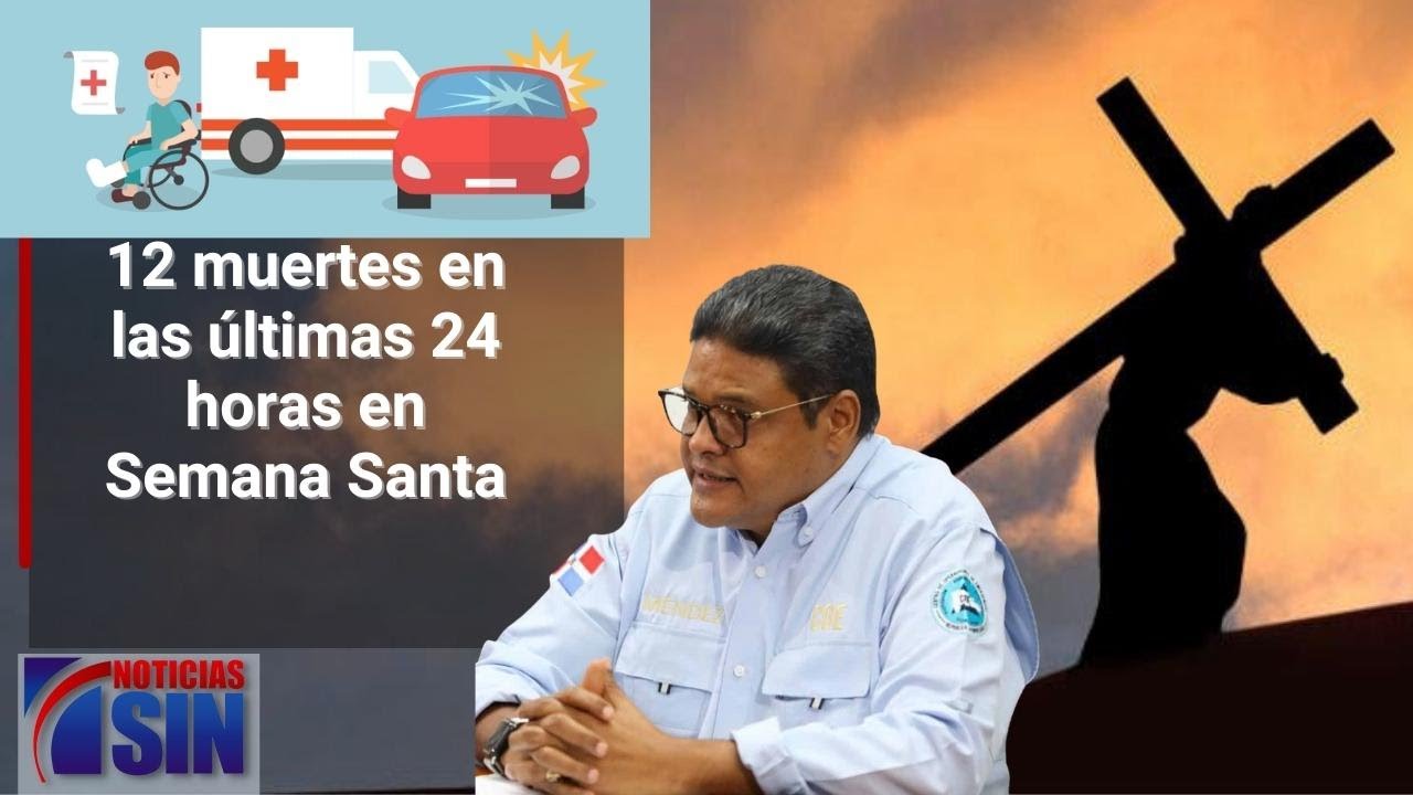 COE: 12 muertes en Semana Santa