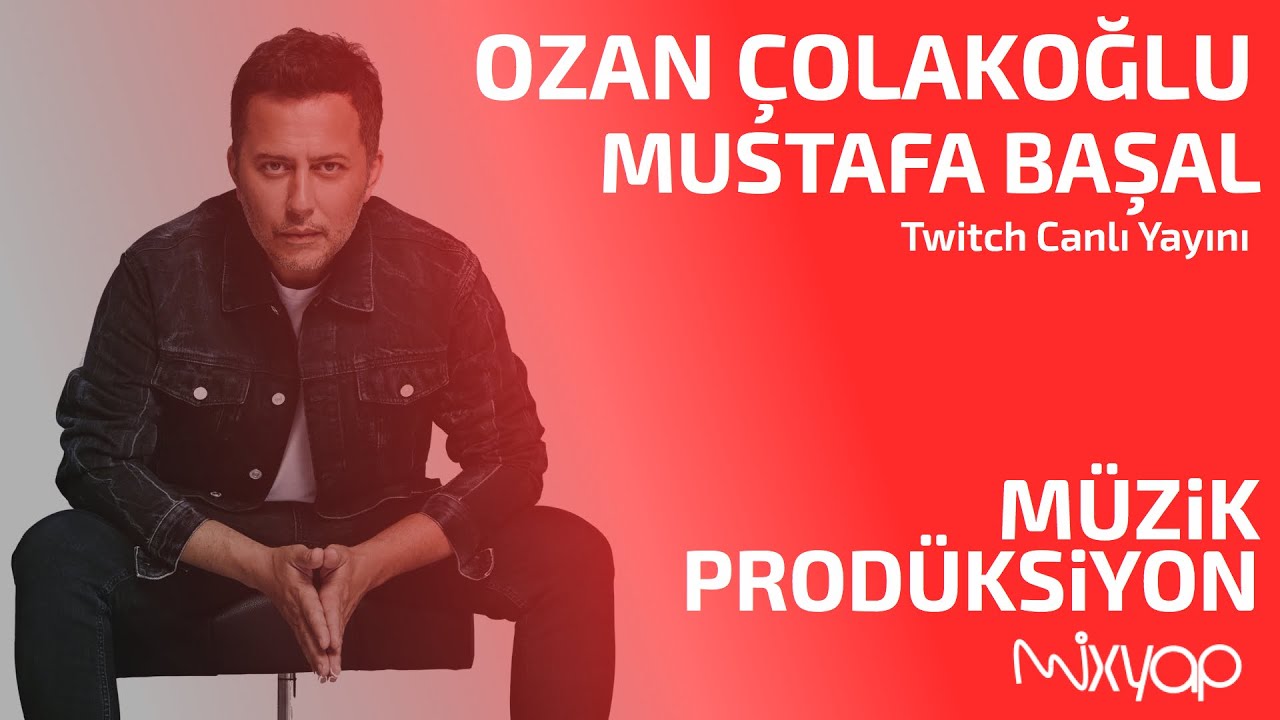 Ozan ÇOLAKOĞLU ve Mustafa BAŞAL İle Müzik Prodüksiyon