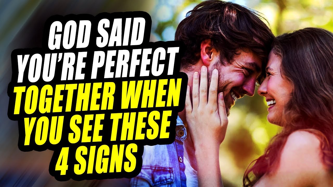 God is Telling You Someone is Perfect to be Your Soulmate  When You See These 4 Signs!