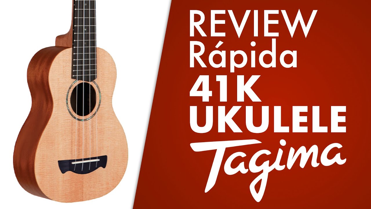 UKULELE COM &Oacute;TIMA SONORIDADE - 41K TAGIMA | REVIEW R&Aacute;PIDA