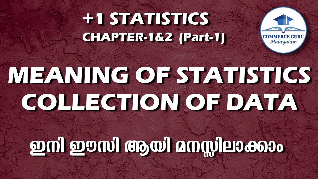 Plus one STATISTICS Chapter 1&2(part 1) Meaning of statistics/ Collection of Data in Malayalam
