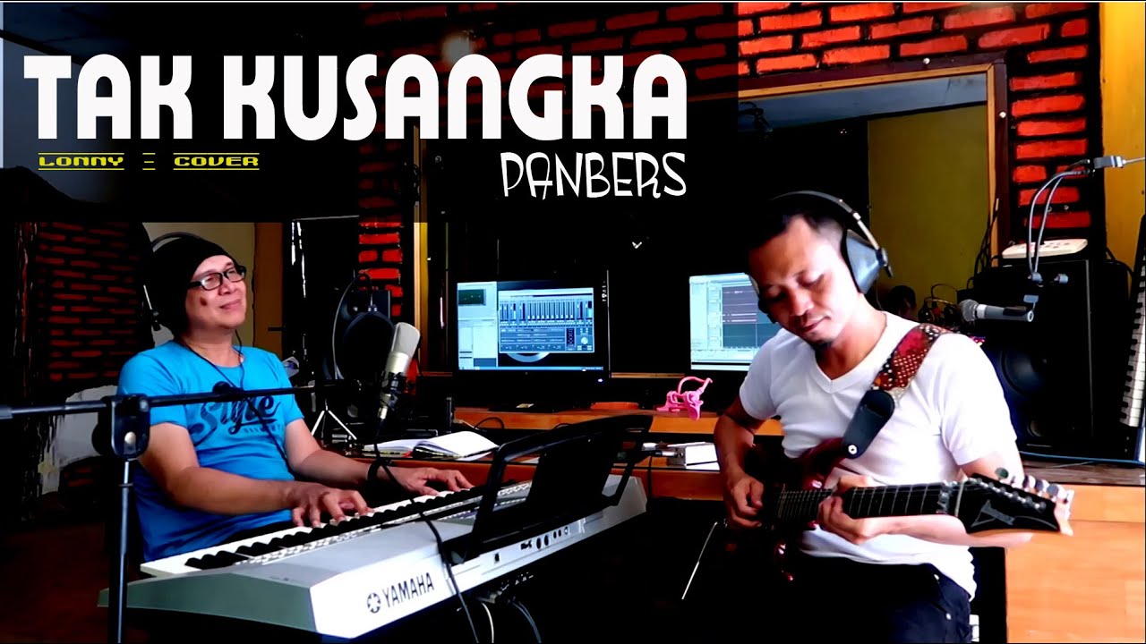 TAK KUSANGKA - Panbers - COVER by Lonny