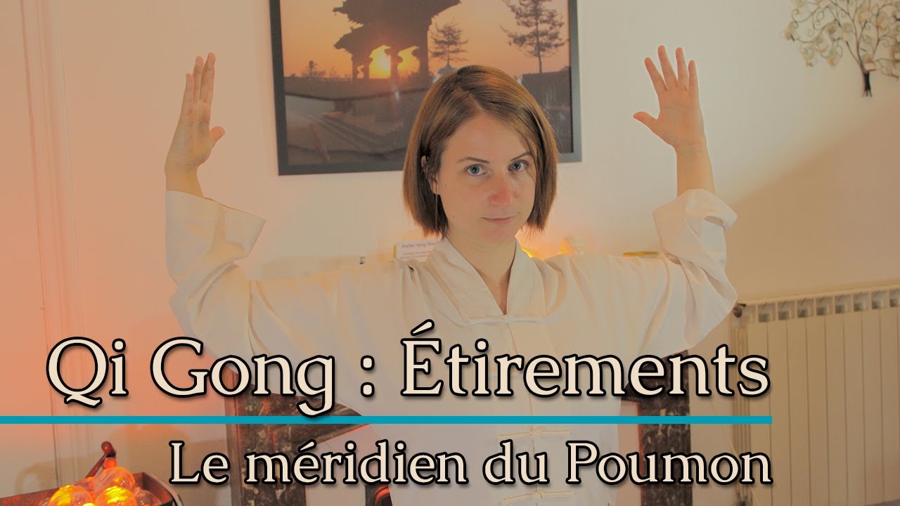 Qi Gong: Comment étirer le méridien du poumon ?