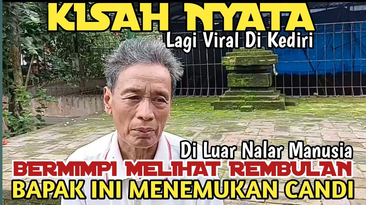 Kisah Nyata. Lagi Viral Di Kediri. Mimpi Melihat Rembulan, Bapak Ini Menemukan Candi. Di Luar Nalar.