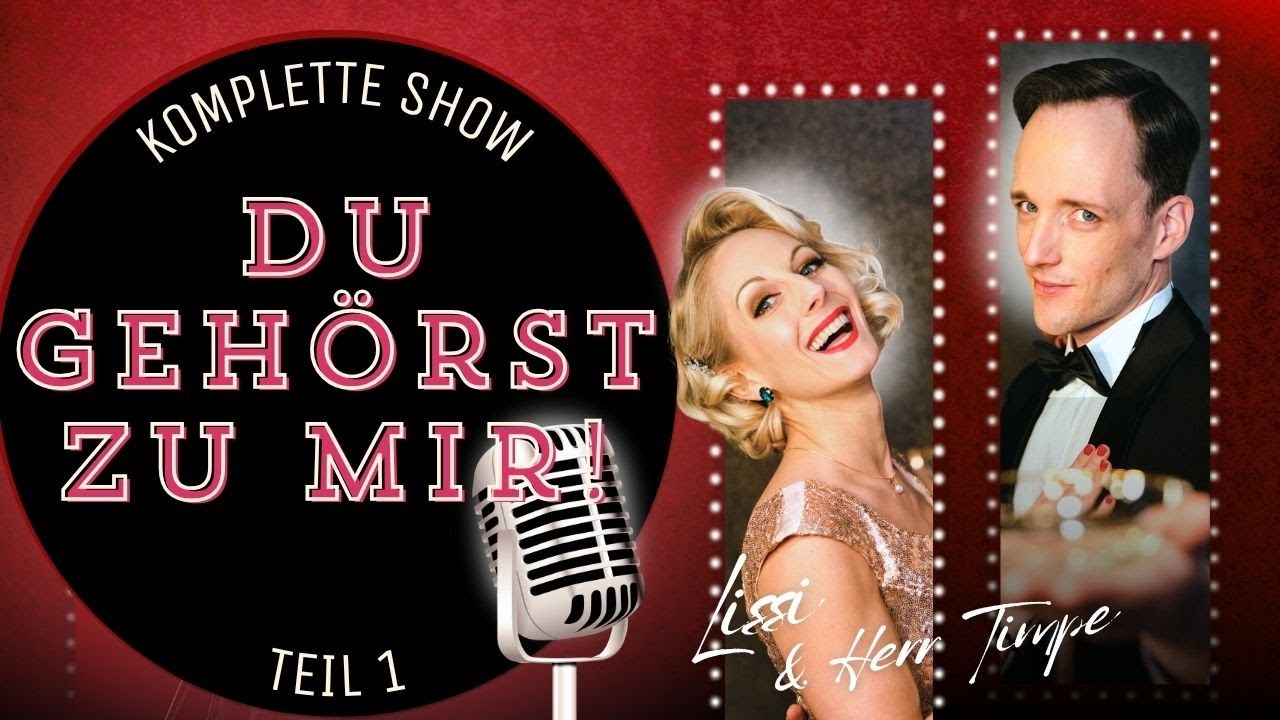 Lissi & Herr Timpe – „Du gehörst zu mir!“ (Komplette Show Teil 1 – Live-Mitschnitt)