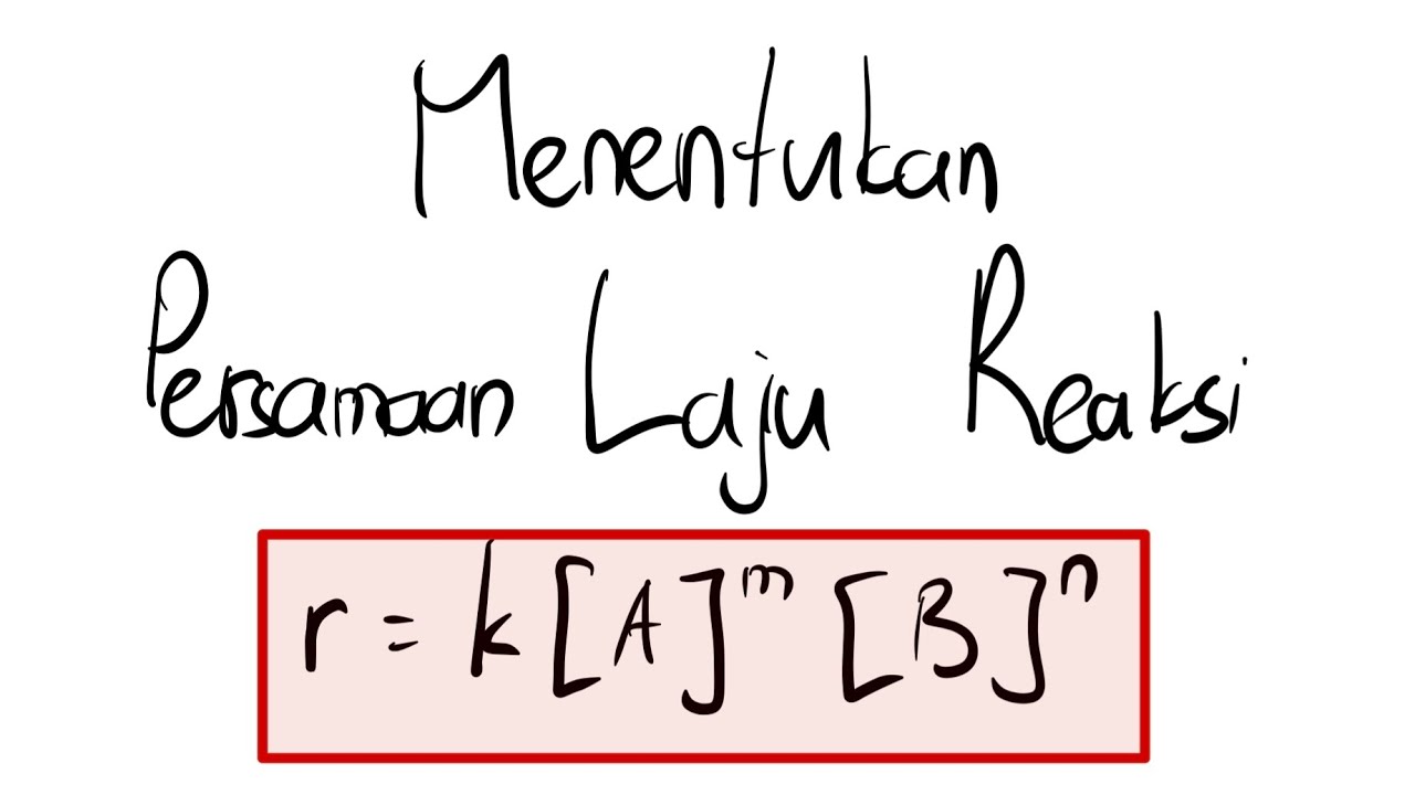 Laju Reaksi Kimia Kelas XI - Menentukan Persamaan Laju Reaksi (Hukum Laju Reaksi Part 2) 