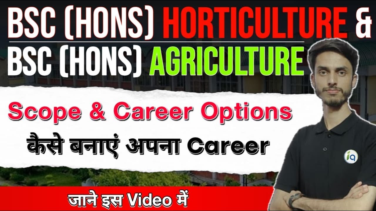Career Options in BSc (Hons) Agriculture & Horticulture / Complete Guidance / Inspiring Agricon