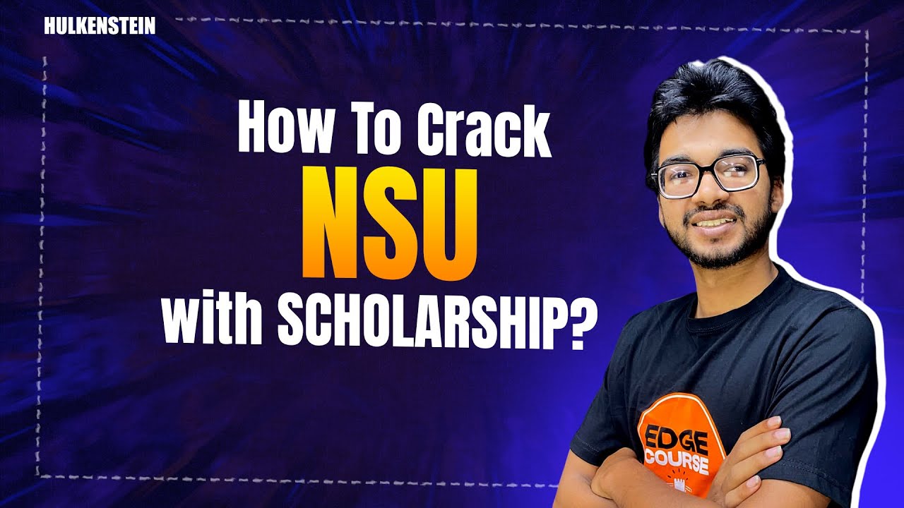 How to crack NSU with SCHOLARSHIP? | NSU Admission | Emtiuz, BRACU