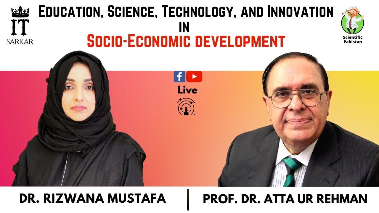 Science, Technology, and Innovation in Socio-Eco Development | Prof Dr Atta Ur Rehman | Dr. Rizwana